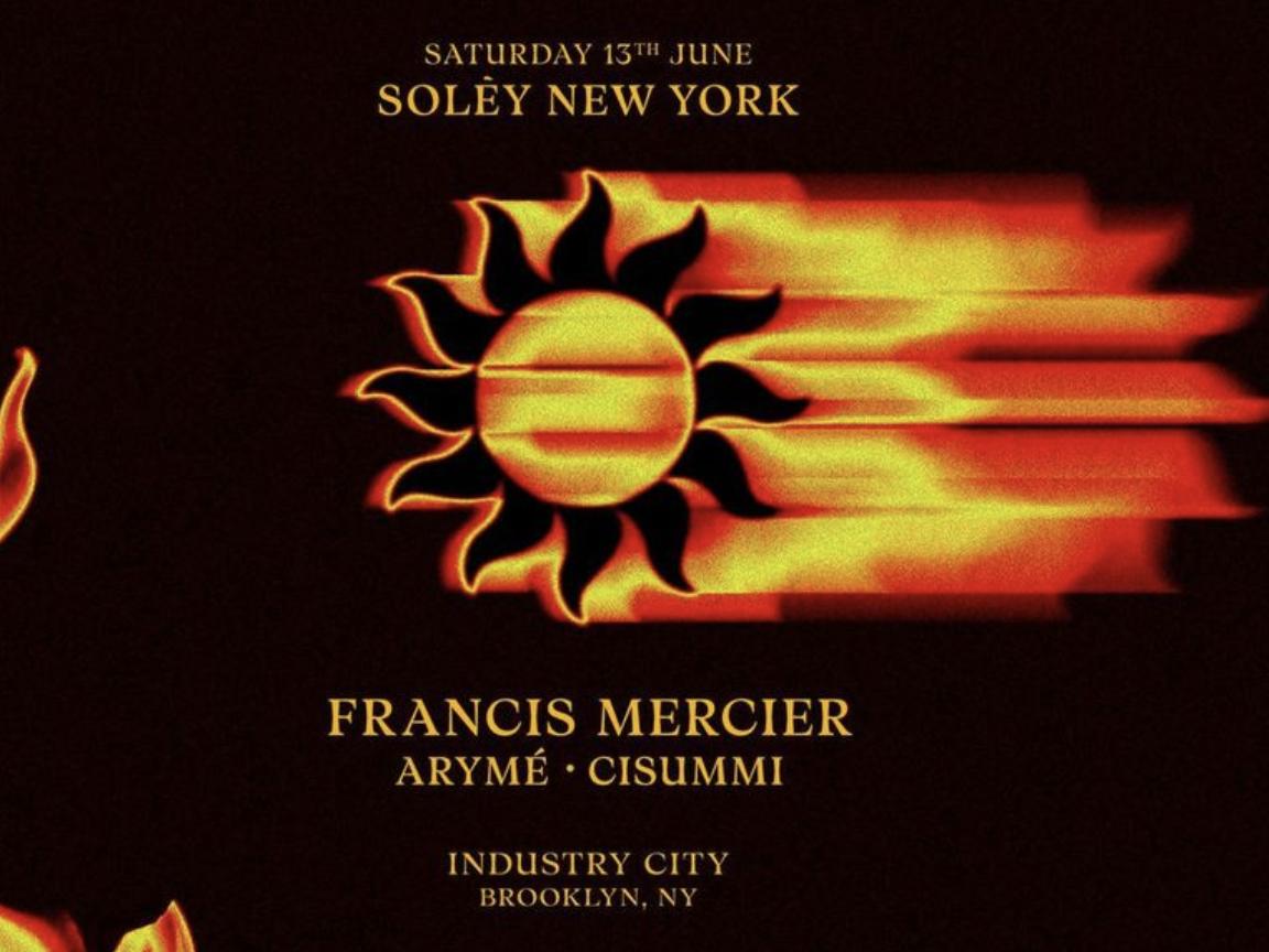 Francis Mercier Presents Solèy Nyc- Sold Out