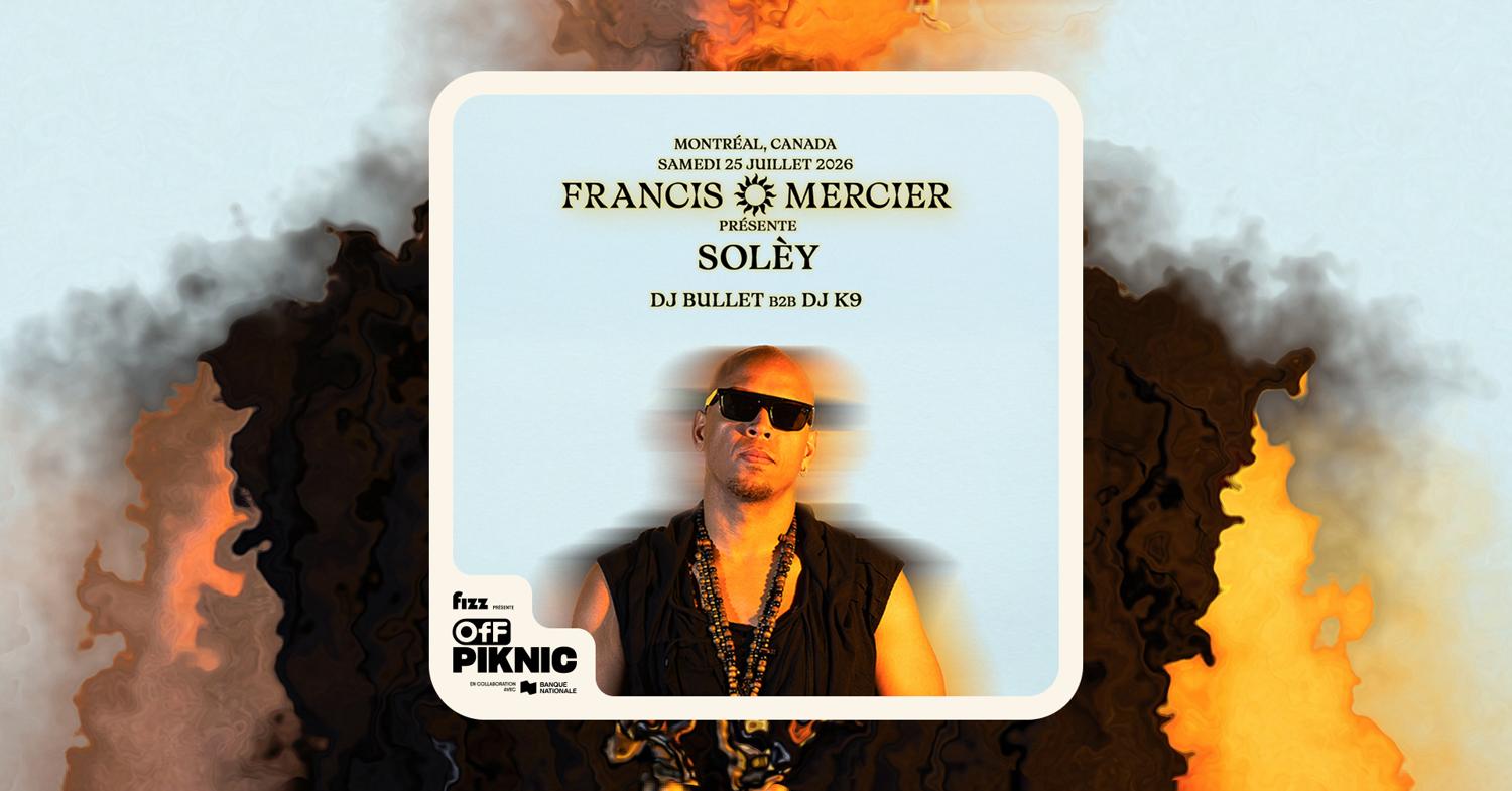 [Sold Out] Francis Mercier Présente Solèy Au Parc Jean-Drapeau