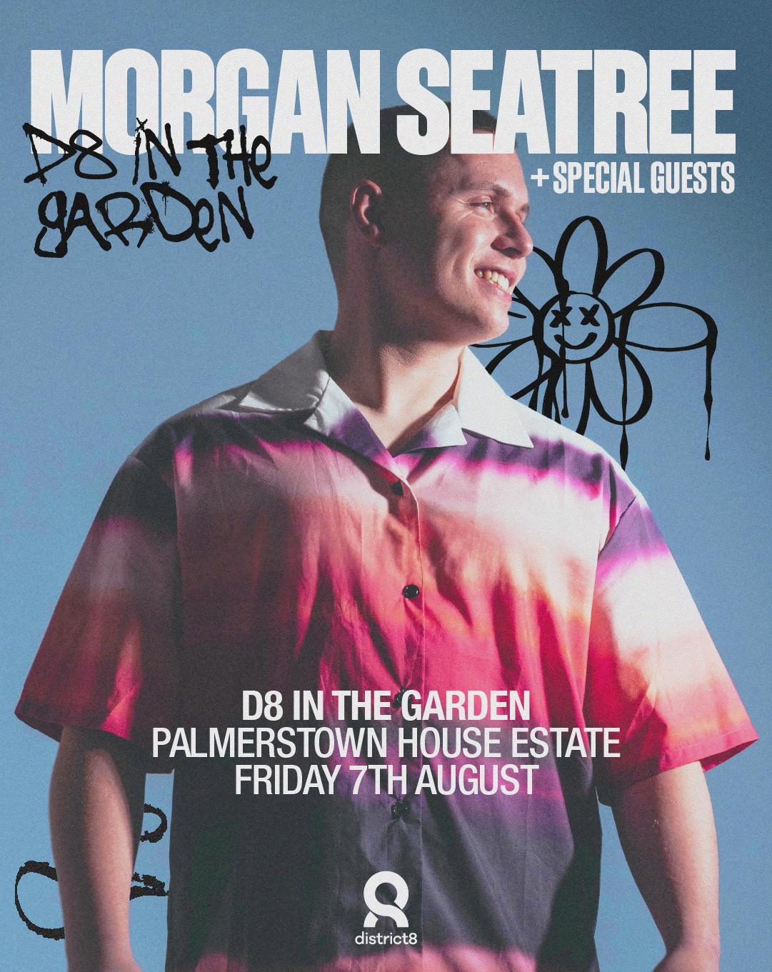 D8 In The Garden Presents Morgan Seatree