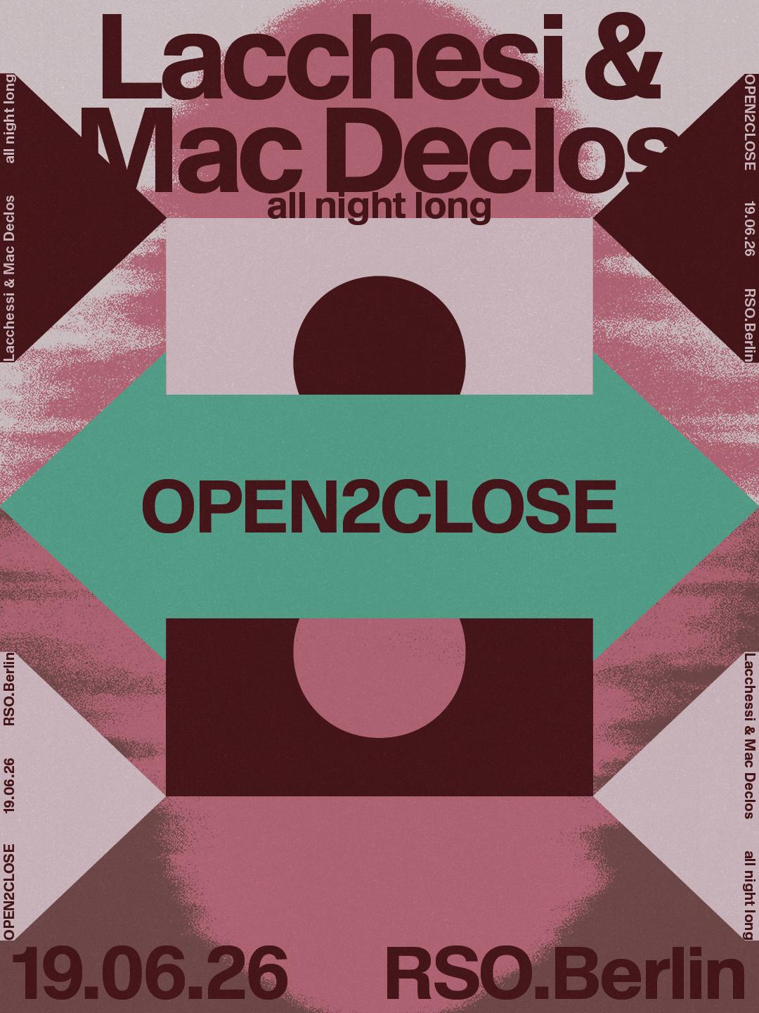 Open2Close: Lacchesi B2B Mac Declos All Night Long