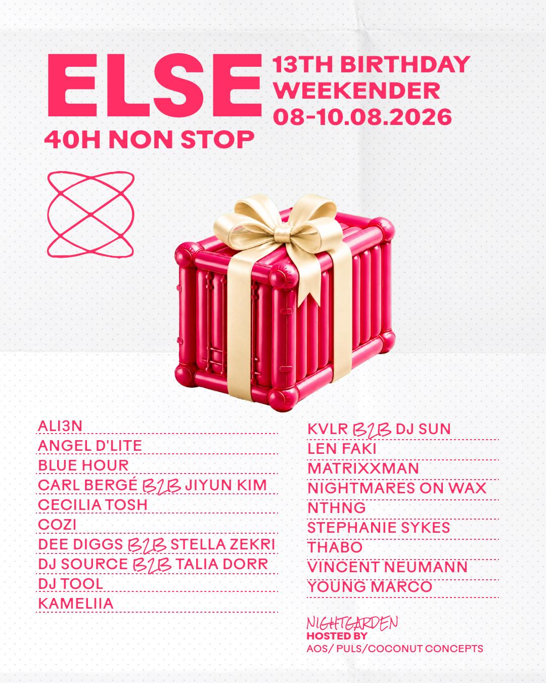 Else Birthday: 40 Hrs: Len Faki, Nightmares On Wax, Young Marco, Matrixxman, Kameliia