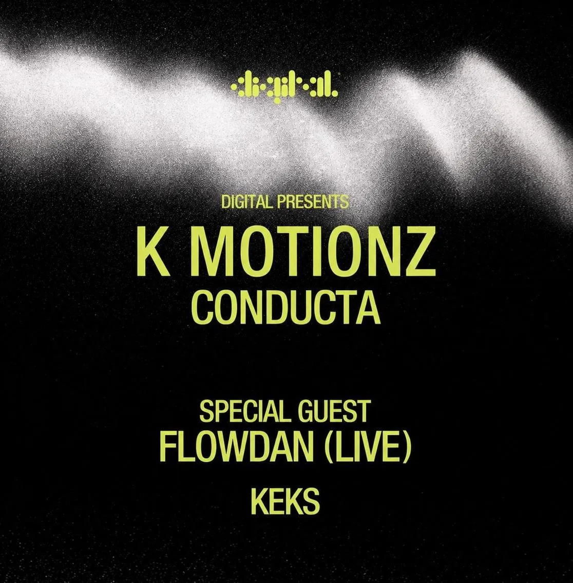 Digital presents: Kmotionz, Conducta & Flowdan (Live)