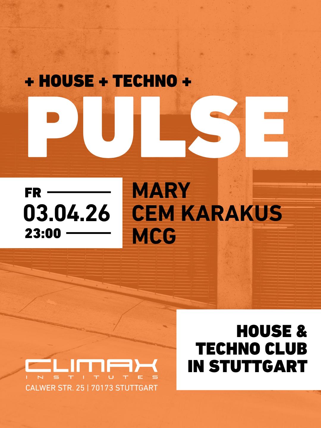 Pulse W/Mary, Cem, Mcg // 23 - 8 Uhr // House, Techno