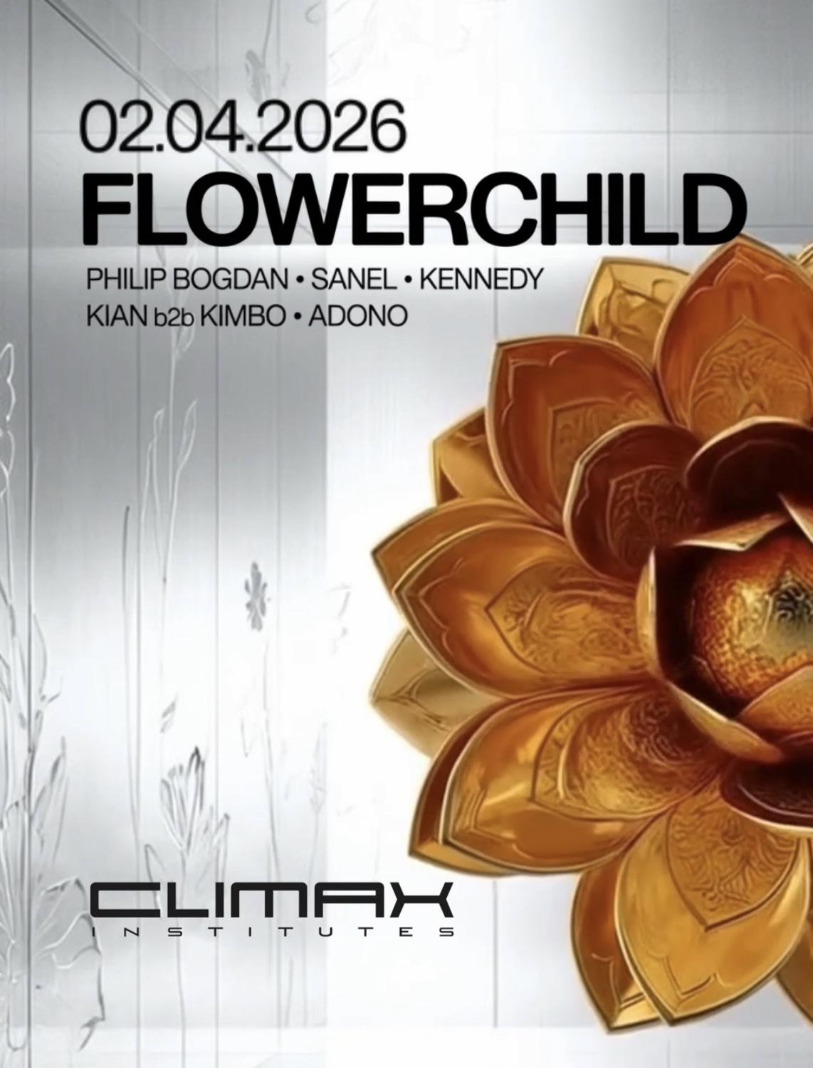 Flowerchild At Climax Institutes W/Sanel, Philip Bogdan, Kennedy, Kian B2B Kimbo, Adono