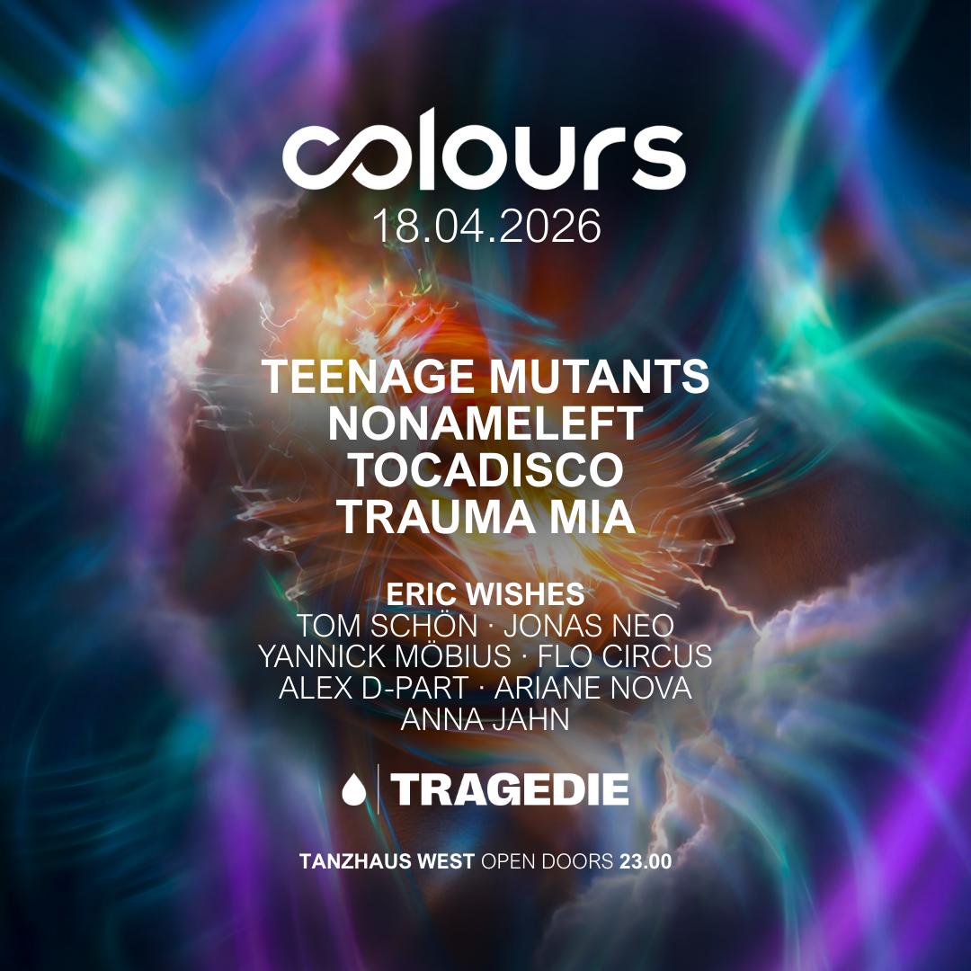 Colours With Teenage Mutants, Nonameleft, Tocadisco, Trauma Mia, Eric Wishes