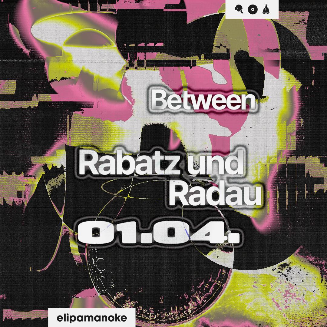 Between X Rabatz & Radau