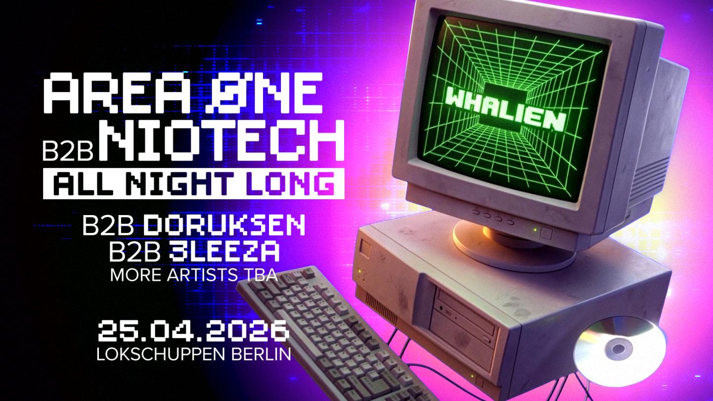 Whalien Pres. Area Øne B2B Niotech (All Night Long) Invites Doruksen, 3Leeza + Friends