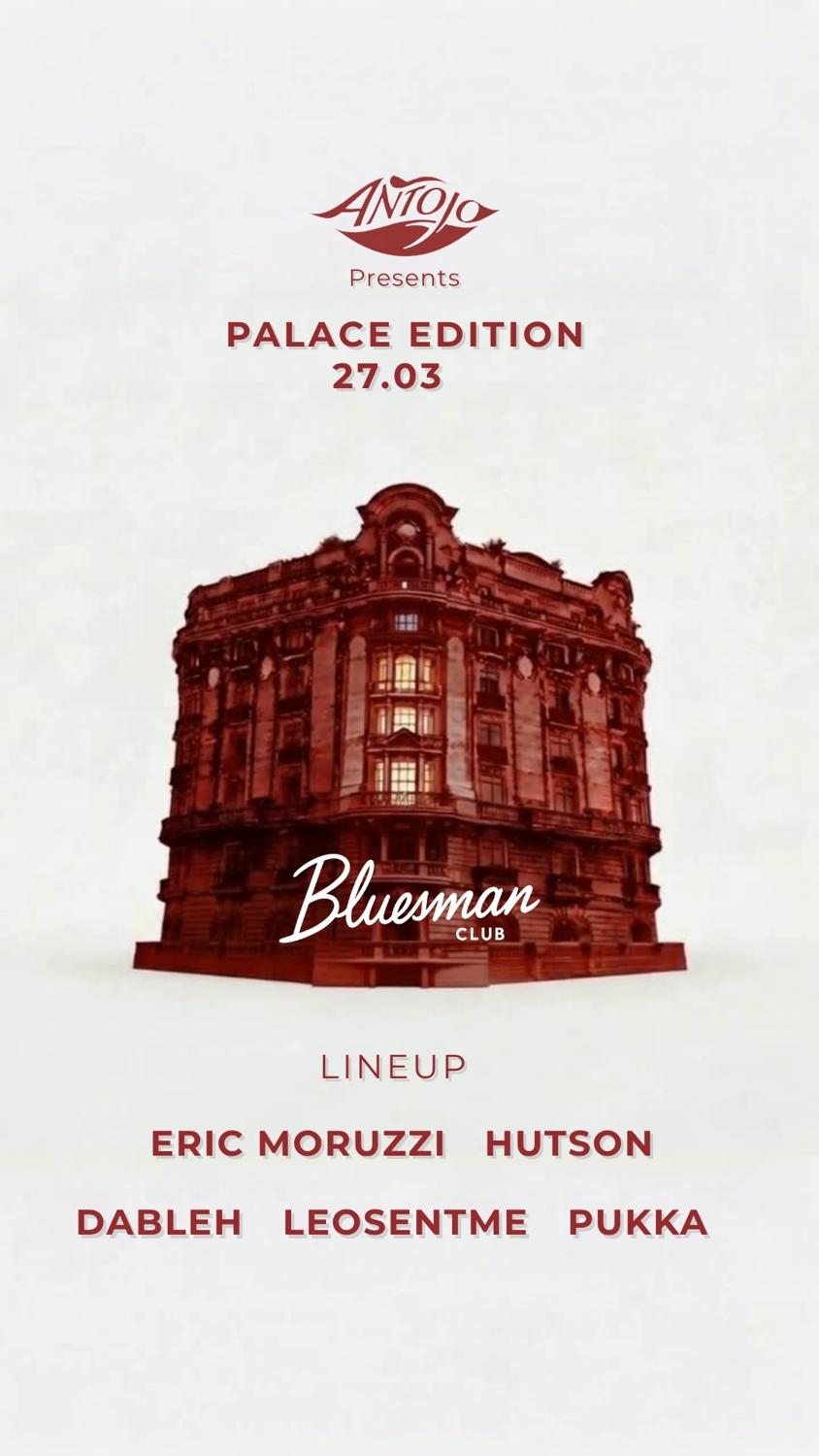 Antojo Palace Editon: Hutson, Eric Moruzzi, Pukka, Dableh, Leosentme