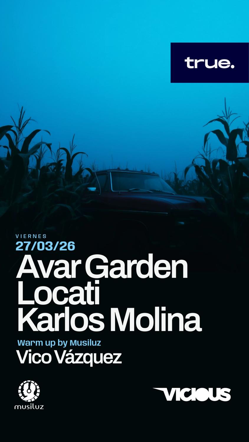 True Club Presents: Avar Garden, Locati, Karlos Molina & Vico Vázquez