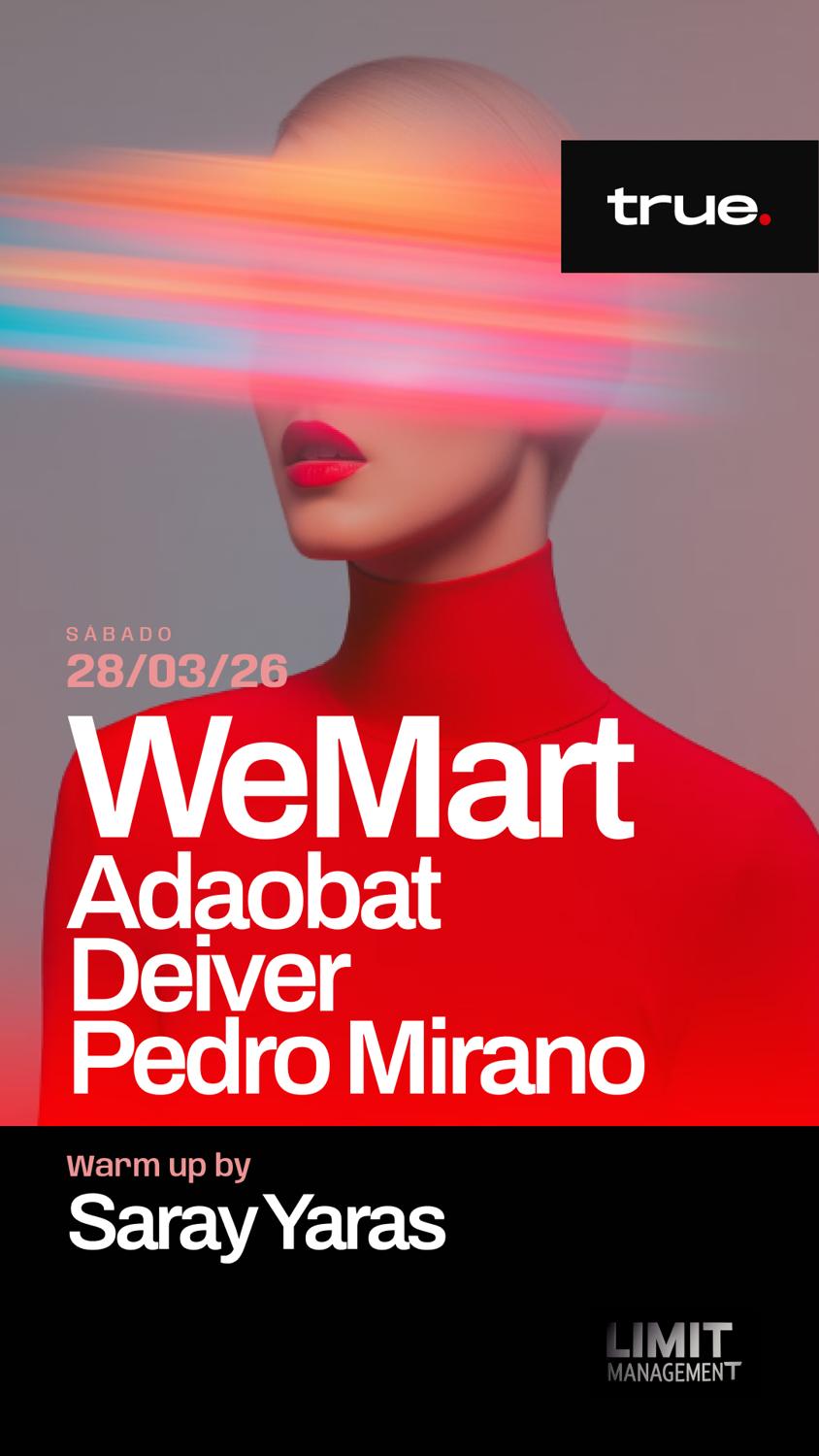 True Club Presents: Wemart, Adaobat, Deiver, Pedro Mirano & Saray Yaras