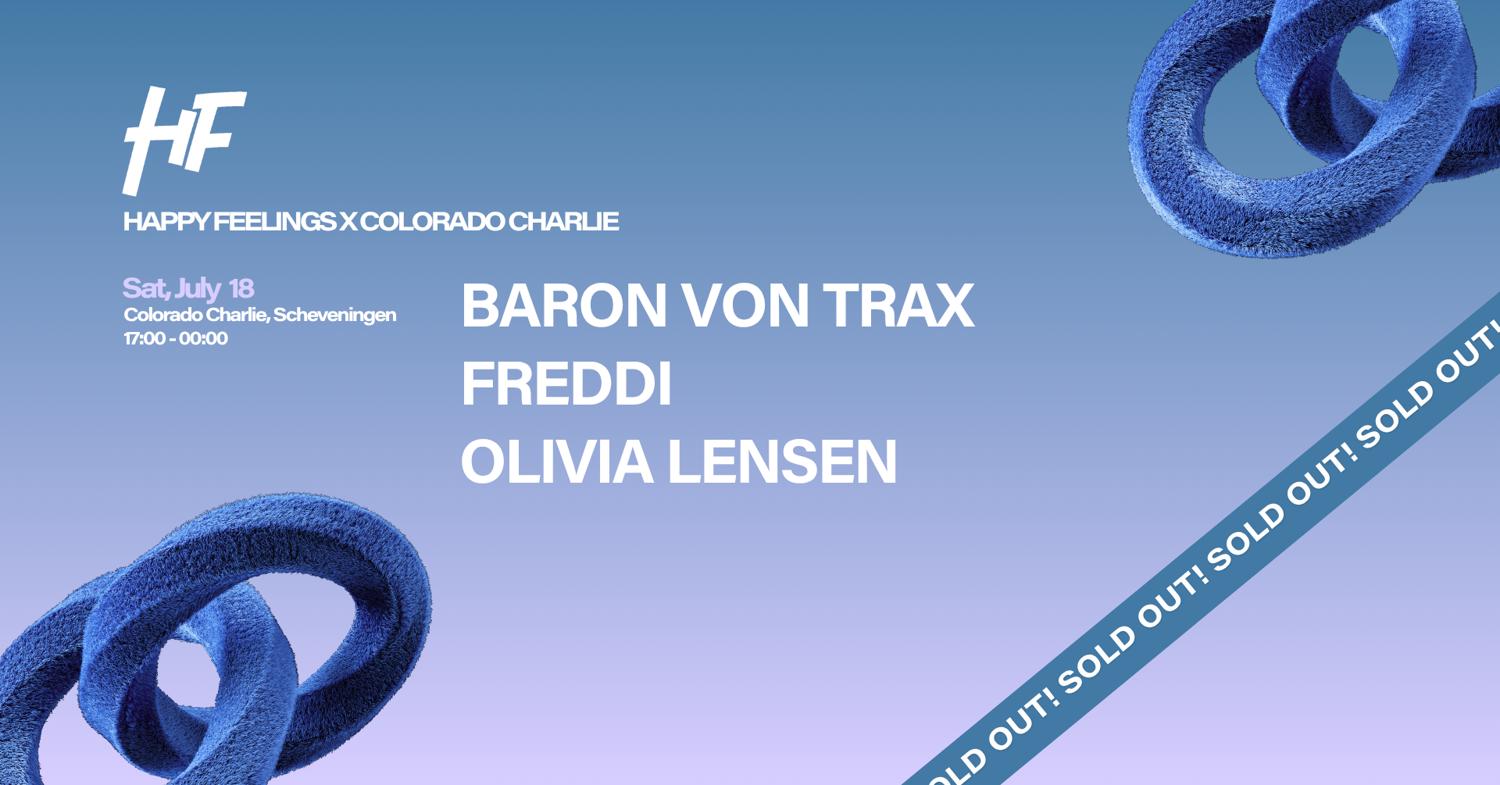 Happy Feelings - Colorado Charlie W/ Baron Von Trax, Olivia Lensen & Freddi - Sold Out