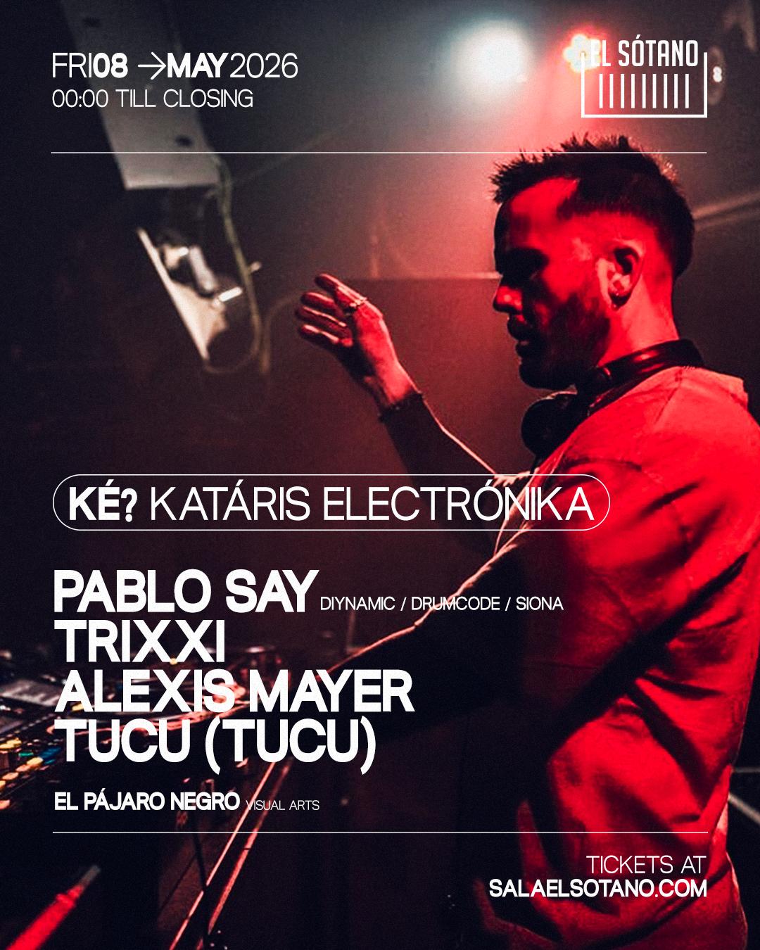 Katársis Electrónika: Pablo Say, Trixxi, Alexis Mayer, Tucu (Tucu)
