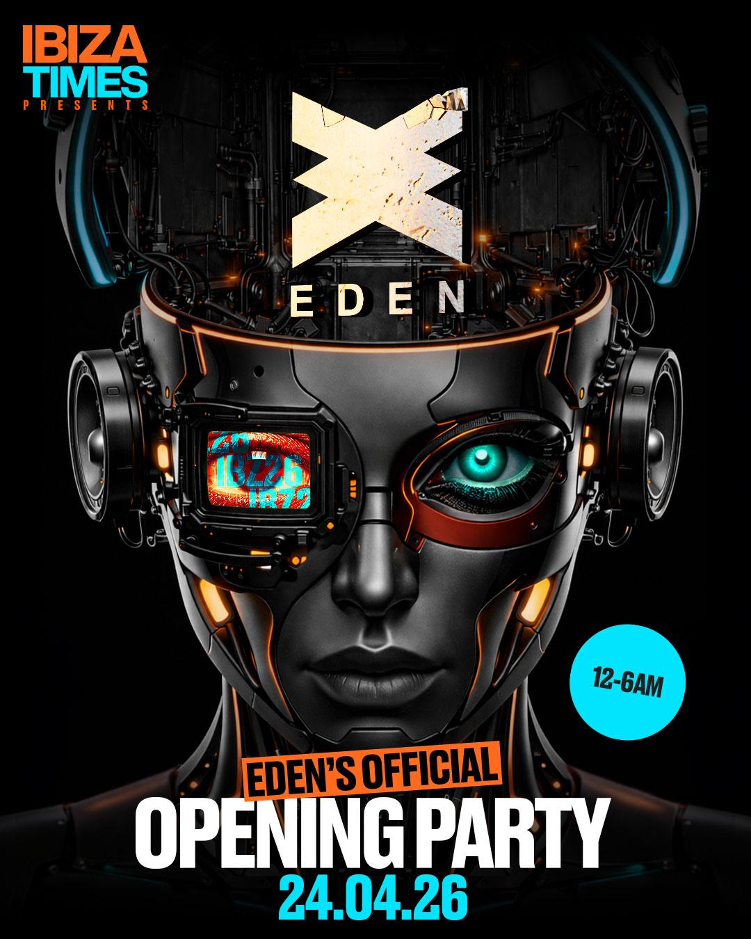 Eden Opening X Ibiza Times