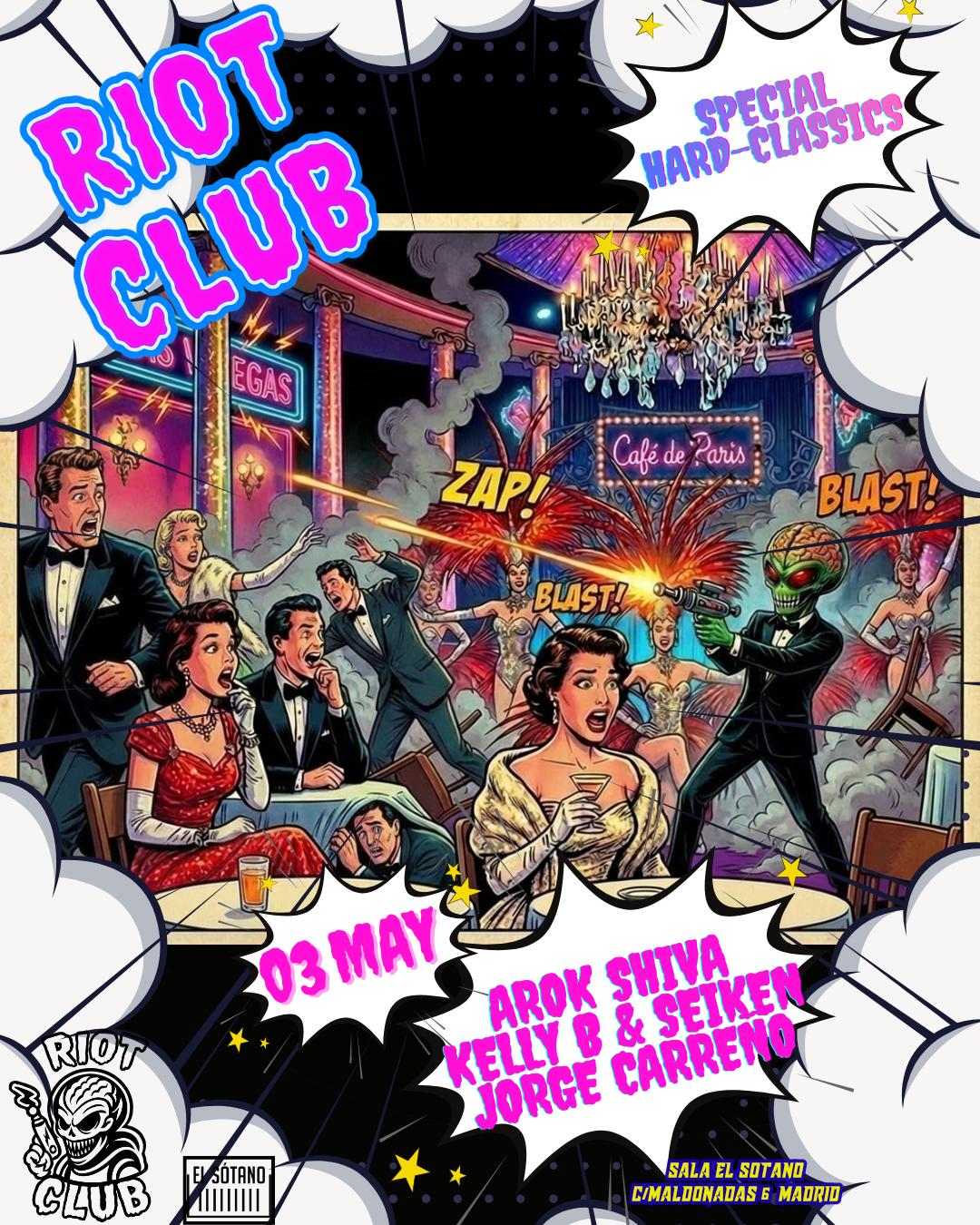 Riot Club: Kelly B & Seiken, Arok Shiva, Jorge Carreño