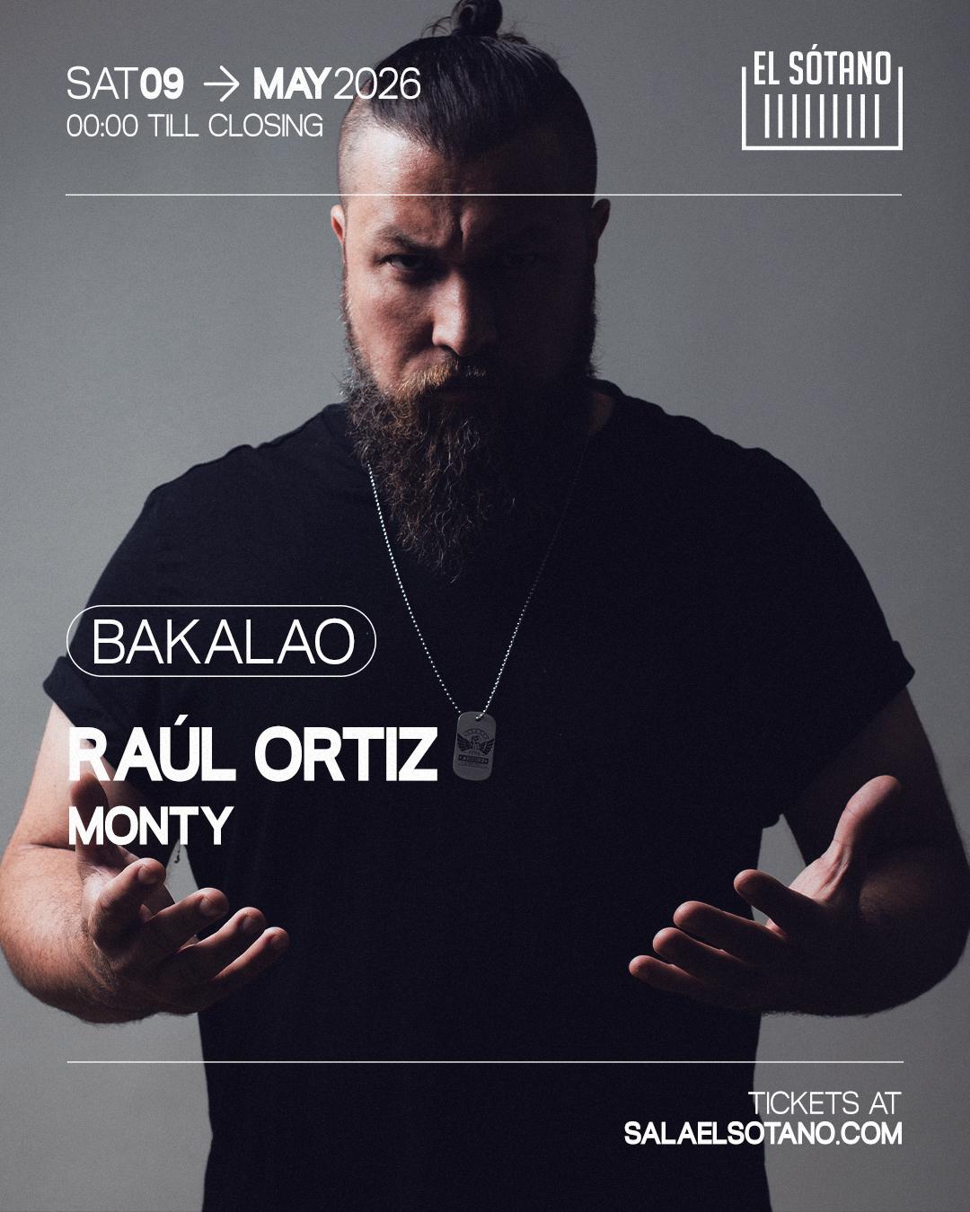 Bakalao: Raúl Ortiz, Monty