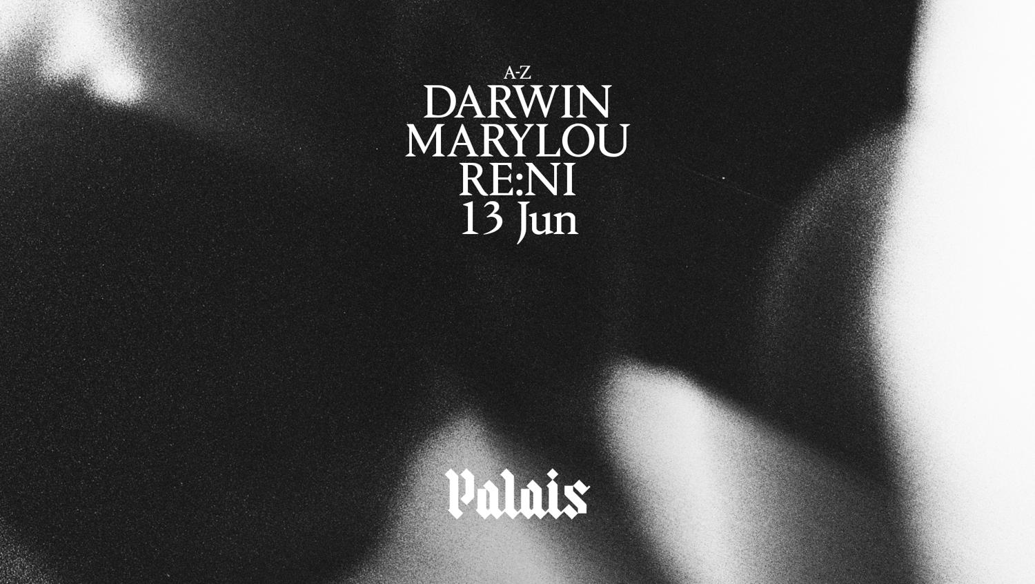 Palais: Darwin, Marylou & Re:Ni