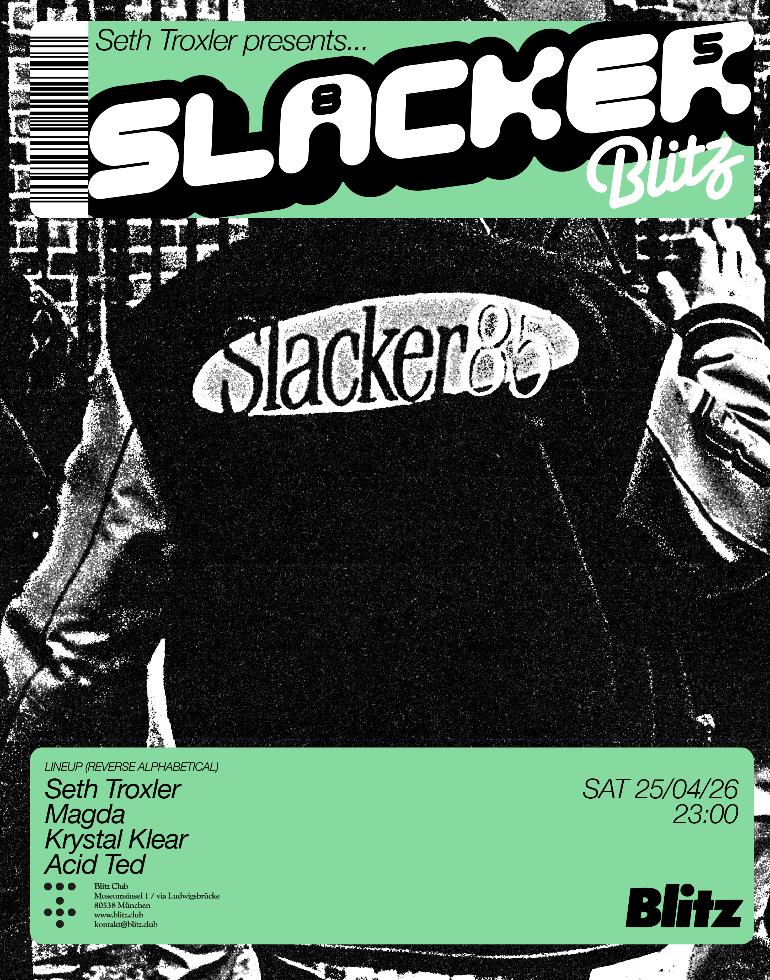 Seth Troxler Pres. Slacker 85. W/ Acid Ted, Krystal Klear, Magda, Seth Troxler