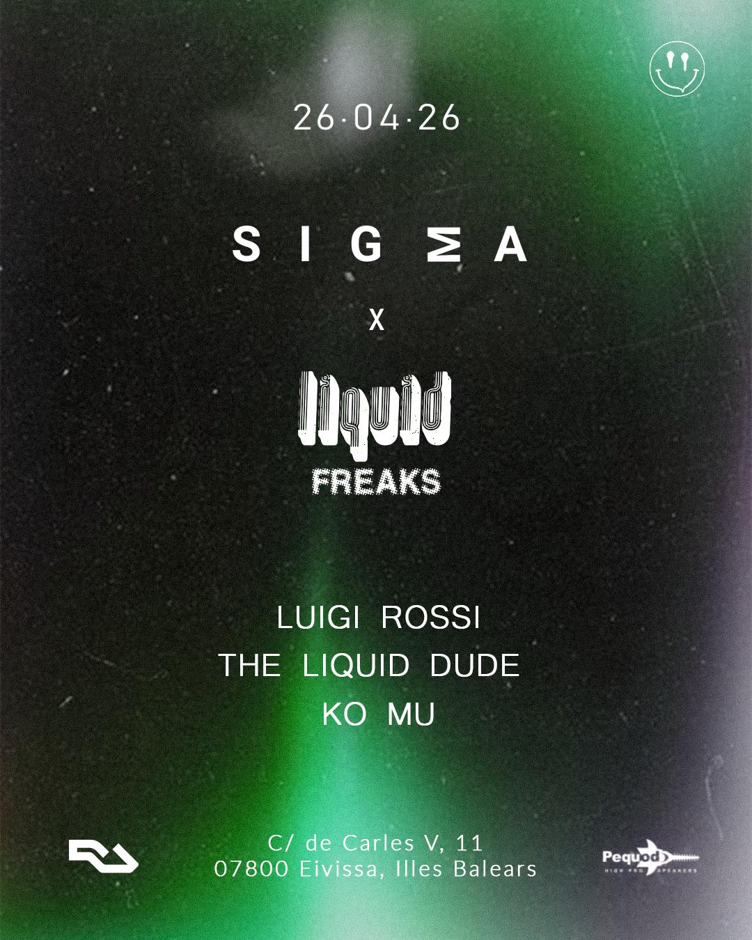 Sigma X Liquid Freaks