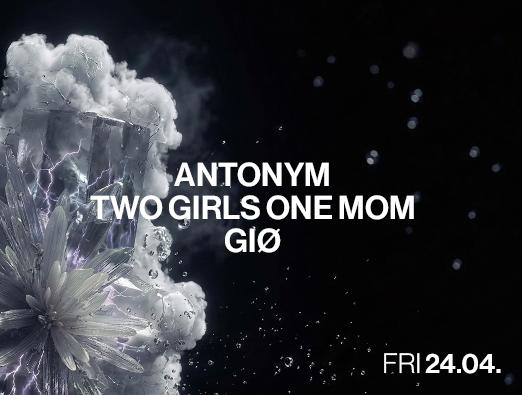 Antonym, Two Girls One Mom, Giø