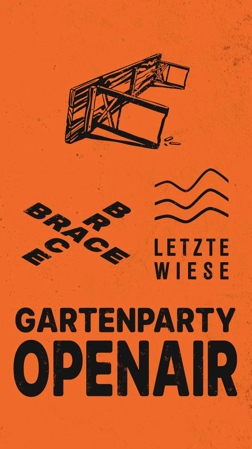 Brace Brace X Letzte Wiese - Garten Openair - Free Early-Bird Tickets
