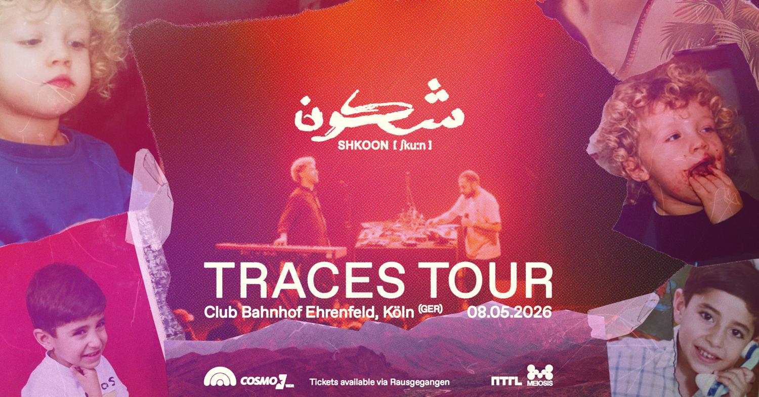 Shkoon / Traces / Köln / Club Bahnhof Ehrenfeld