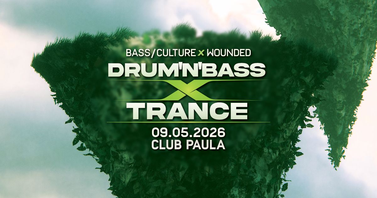 BASS/CULTURE & WOUNDED pres. Drum'n'Bass x Trance