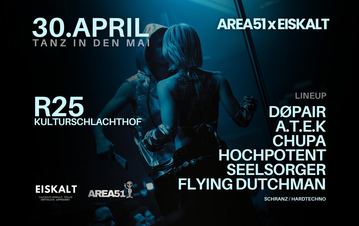 Area51 X Eiskalt - Tanz In Den Mai / R25 Schlachthof Dus