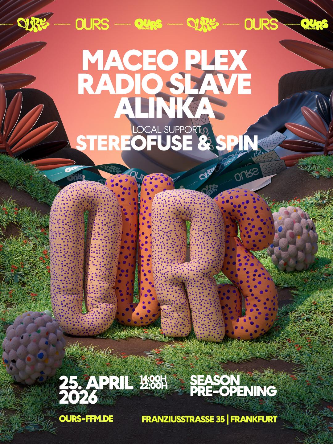Ours Open Air- Season Pre-Opening With Maceo Plex, Radio Slave, Alinka