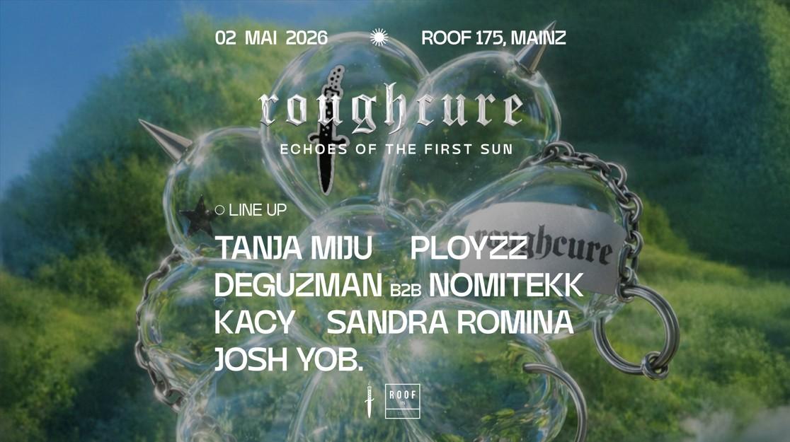 𝖗𝖔𝖚𝖌𝖍 𝖈𝖚𝖗𝖊 Echos Of The First Sun With Tanja Miju, Ployzz, Kacy & Crew