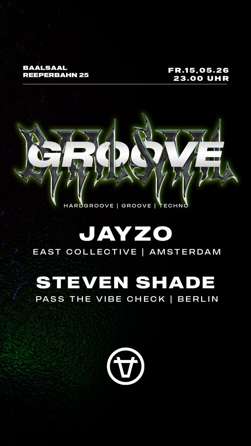 GROOVE with Jayzo (AMSTERDAM) & Steven Shade (BERLIN)