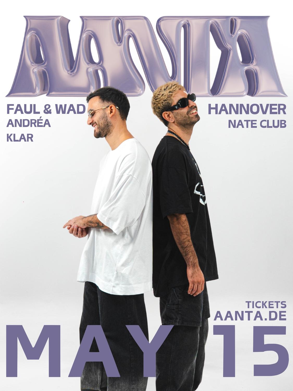 Aanta Presents: Faul&Wad At Nate Club Hannover