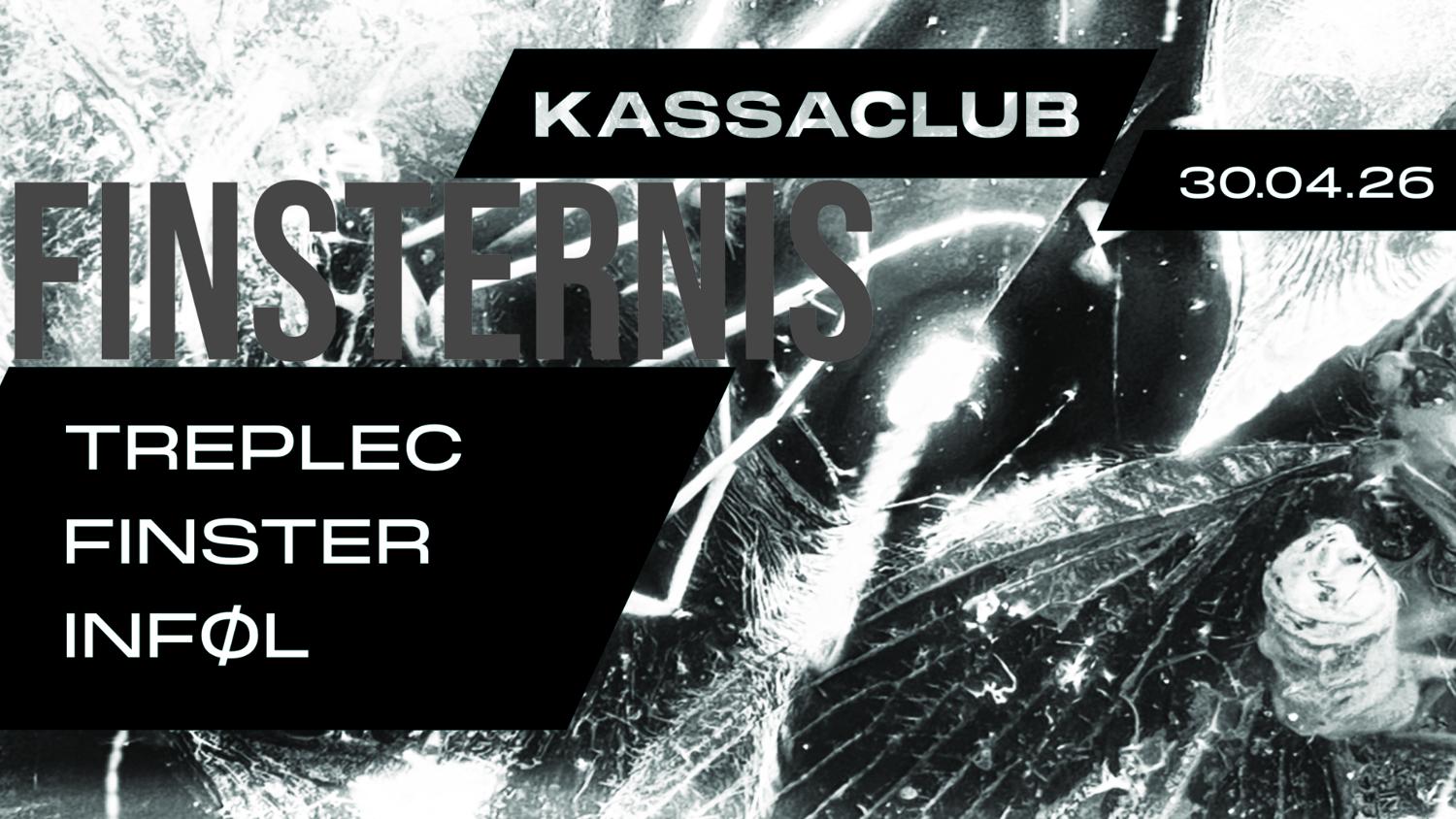 Kassaclub: Finsternis - Djs: Treplec, Finster, Inføl