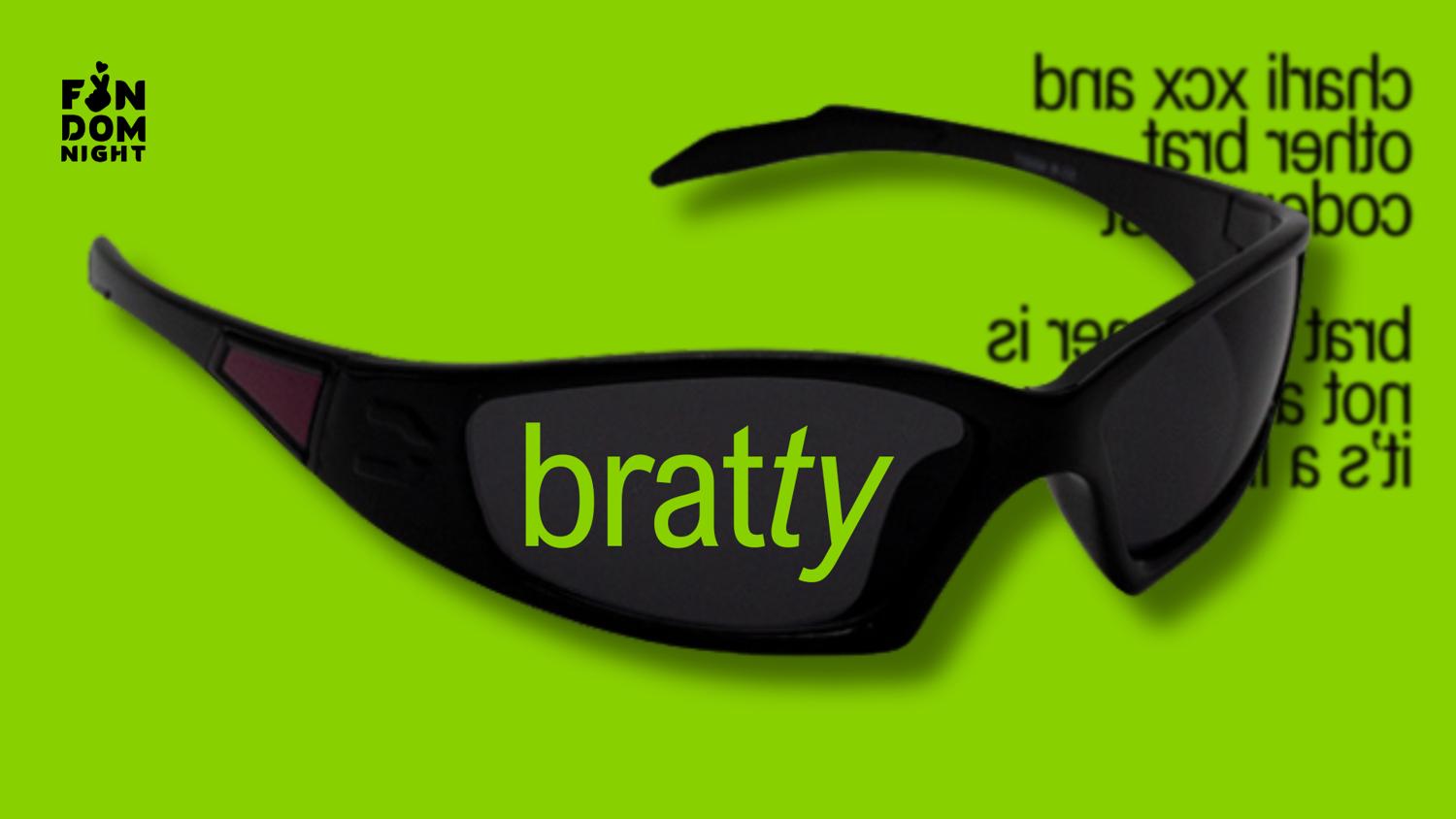 Bratty • With Charli Xcx & Other Brat Coded Artists • Kiel