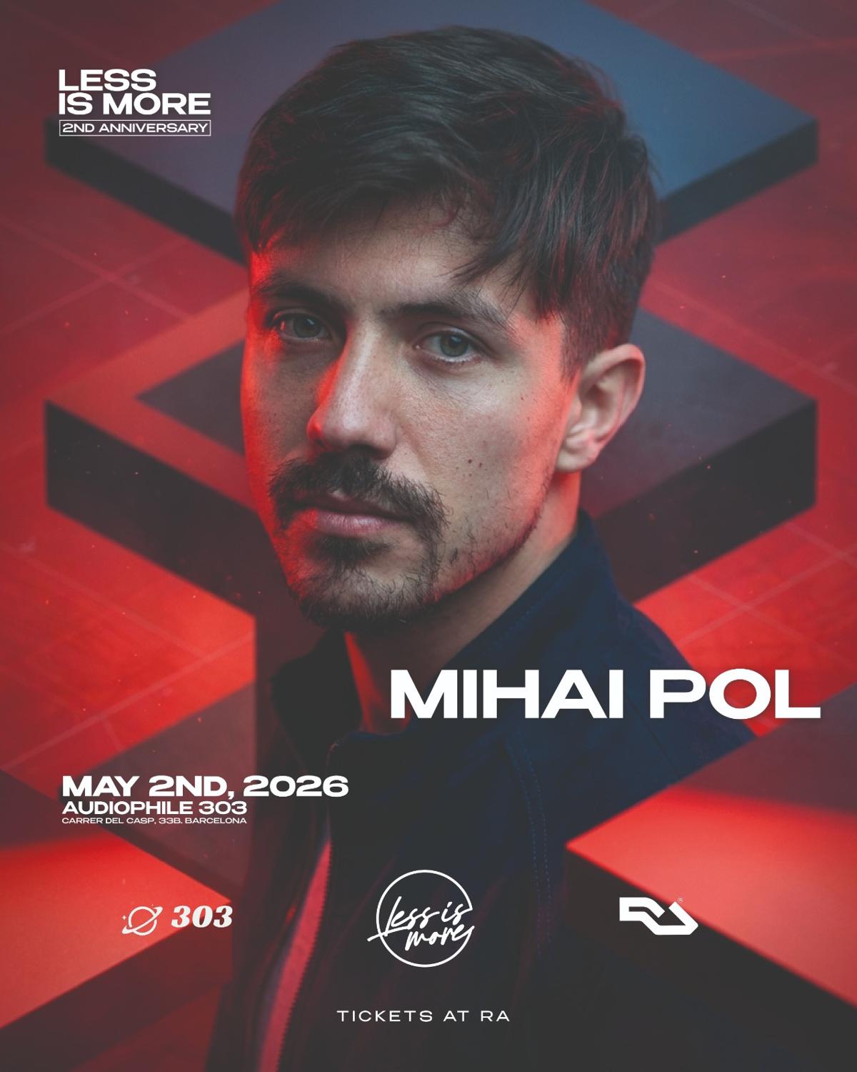 Less Is More 2Nd Anniversary With Mihai Pol At 303
