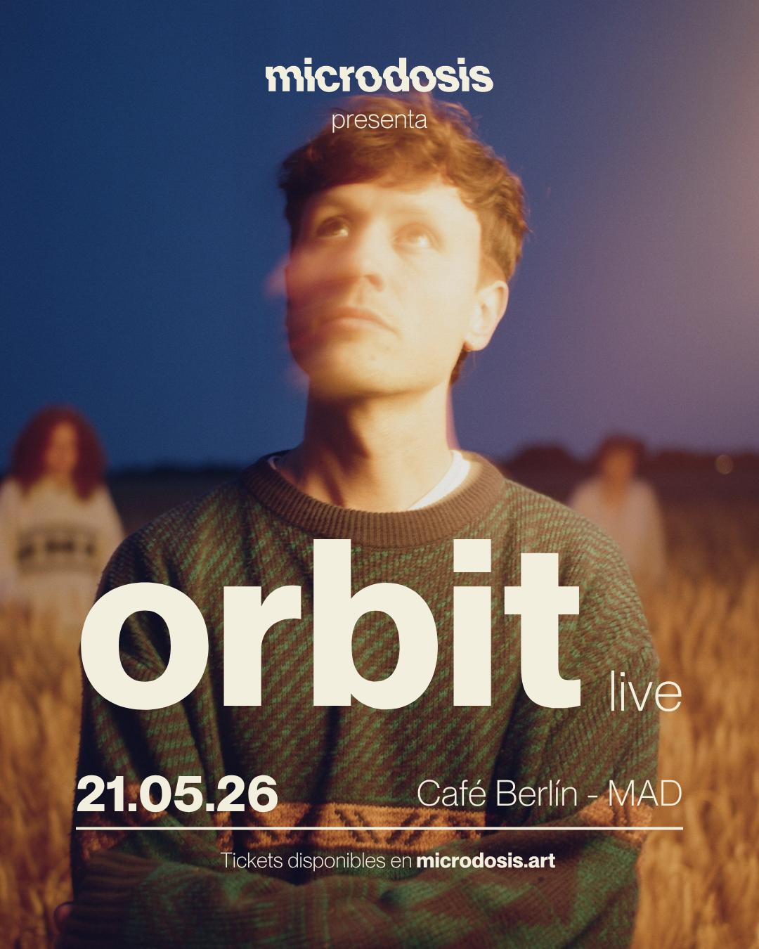 Orbit En Microdosis - Café Berlín, Madrid