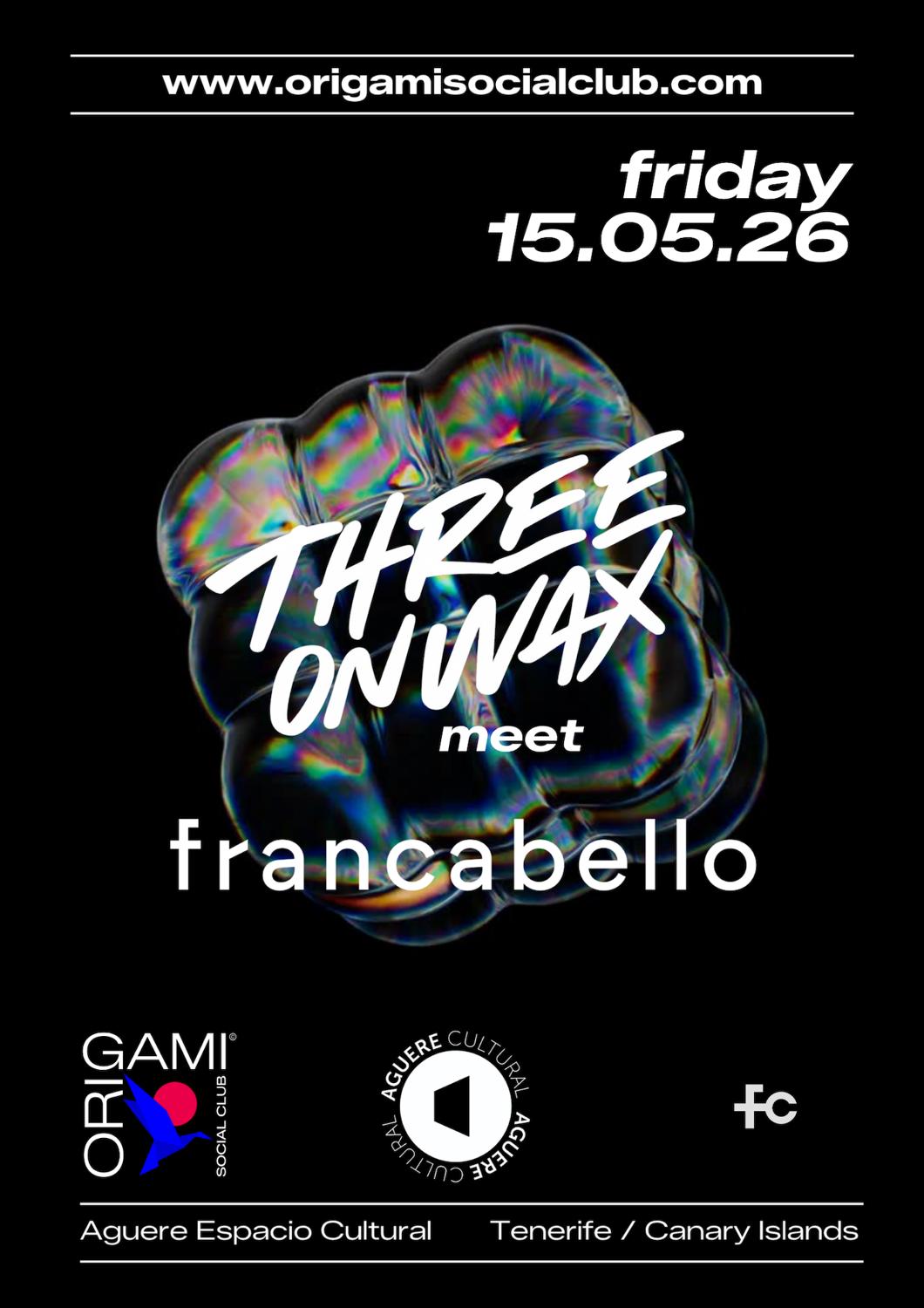 Origami Social Club Presents 'Three On Wax & Fran Cabello'