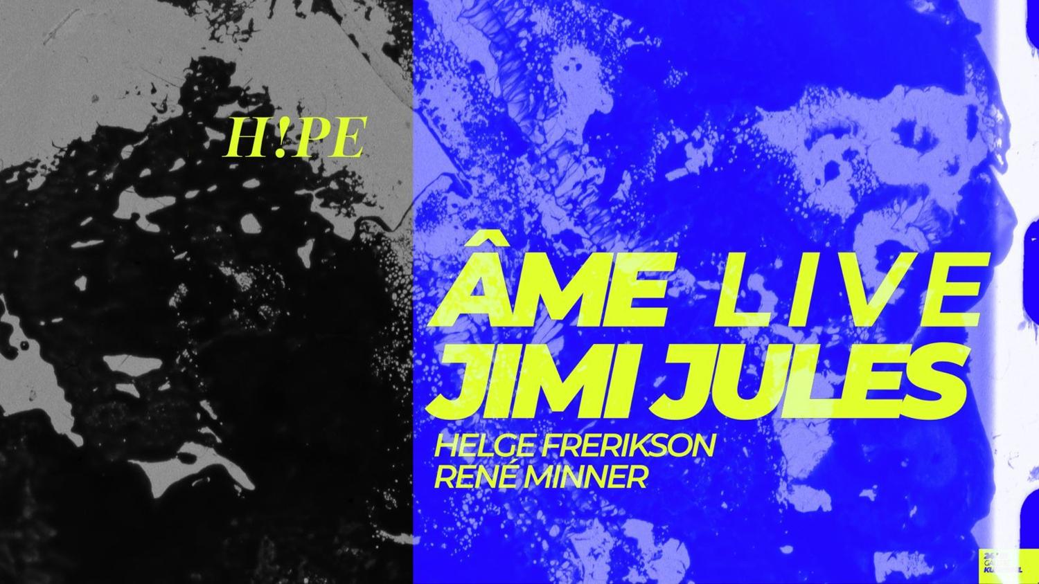 H!Pe With Jimi Jules & Âme Live
