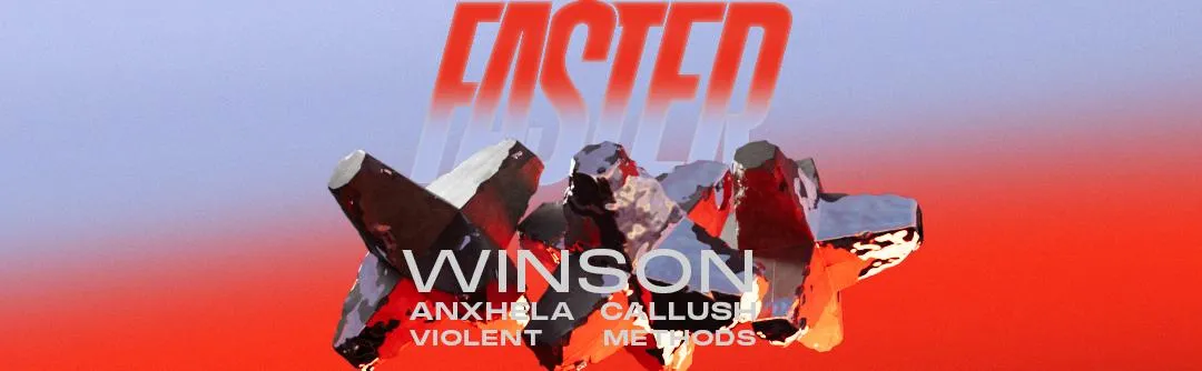 Faster With Winson, Anxhela, Callush, Violent Methods