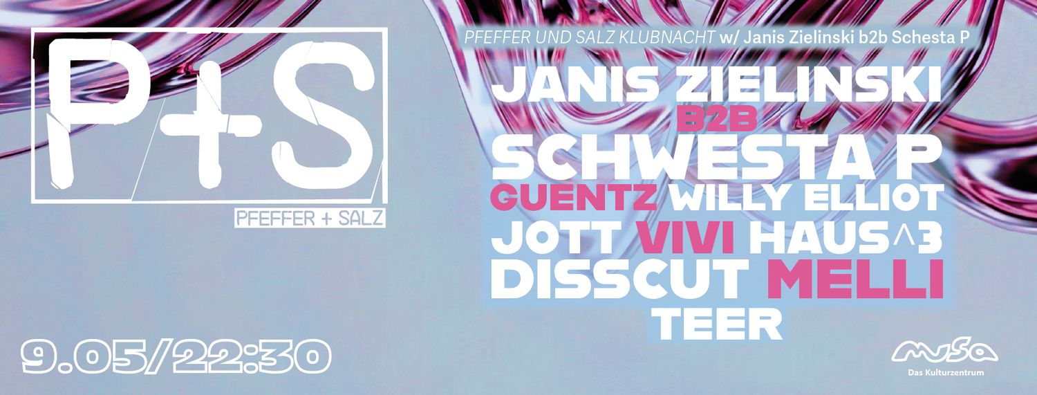 P+S Klubnacht 9.5.26 with Janis Zielinski b2b Schwesta P