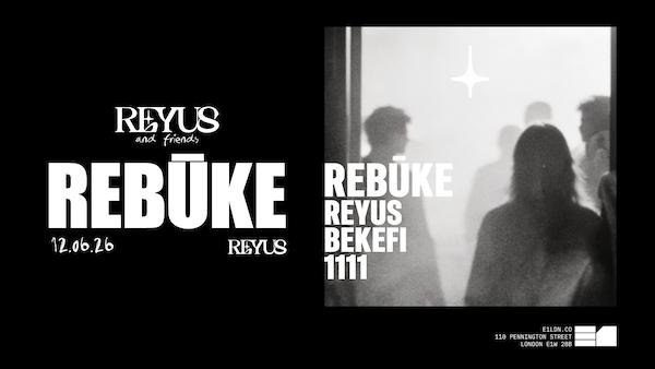 [Cancelled] Rebūke, Reyus & Friends