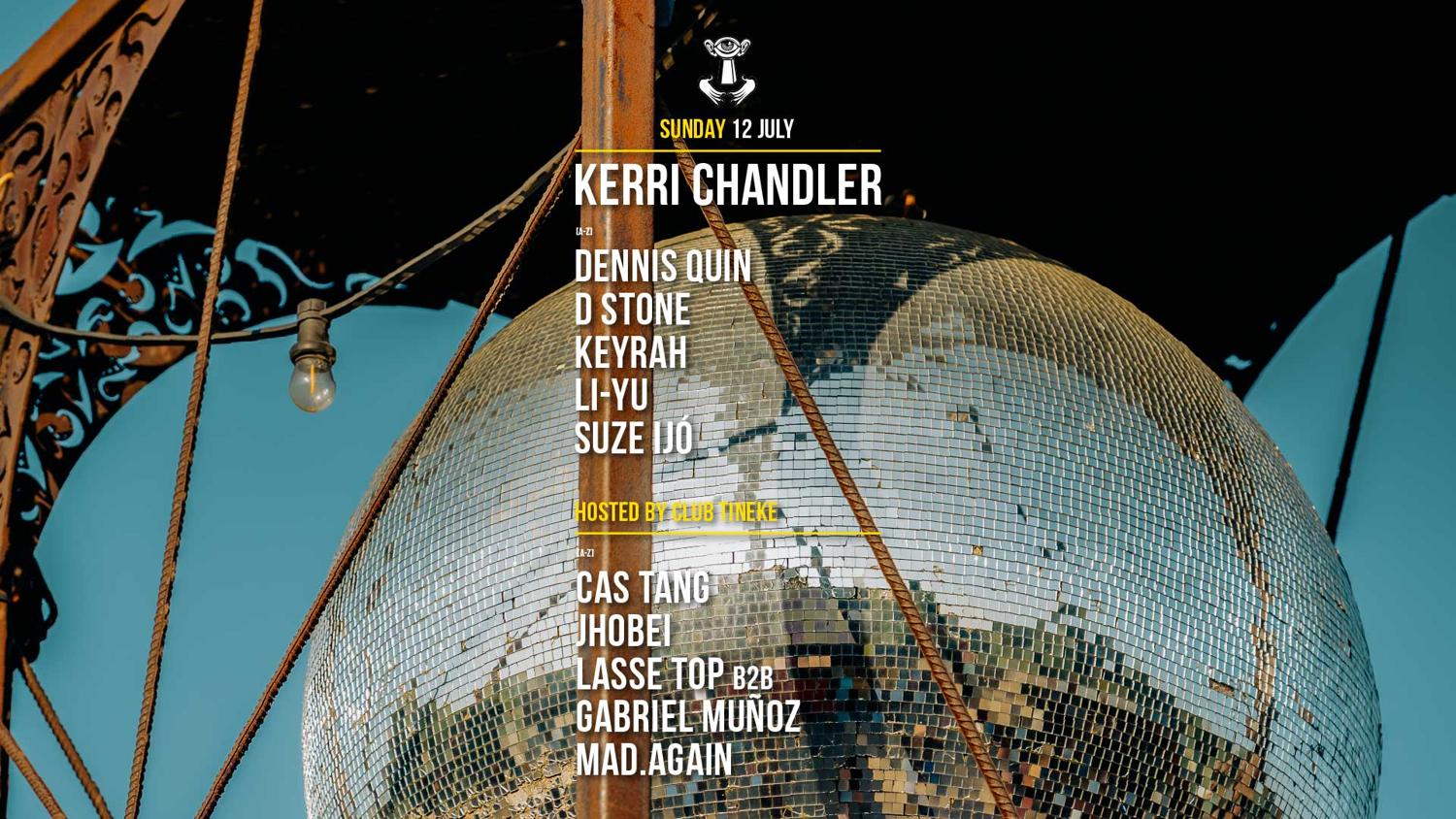 12 Jul - Thuishaven With Kerri Chandler / Dennis Quin / D Stone
