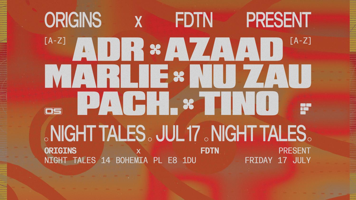 Origins X Fdtn: Adr, Azaad, Marlie, Nu Zau, Pach & Tino