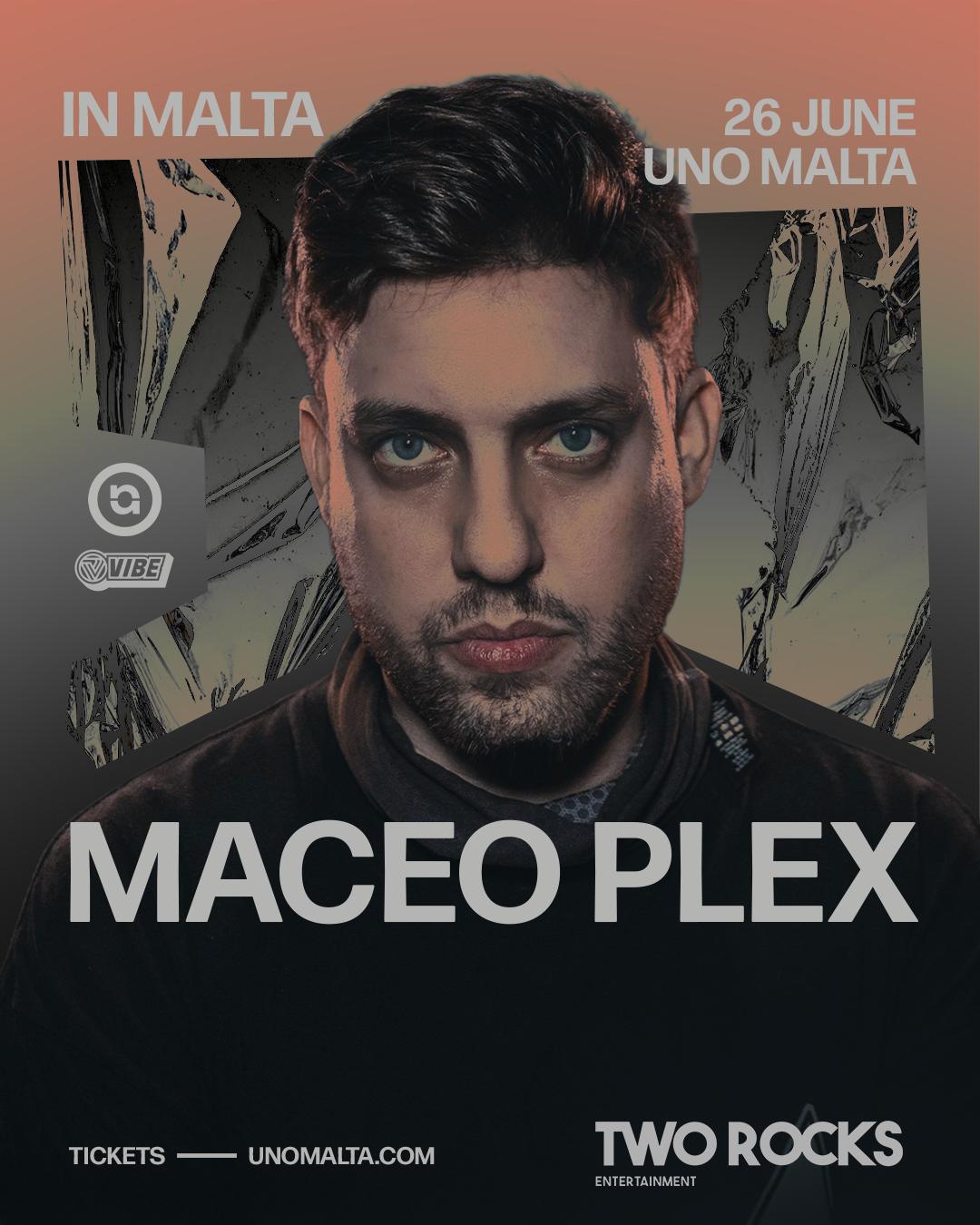 Two Rocks Presents Maceo Plex - Uno Malta