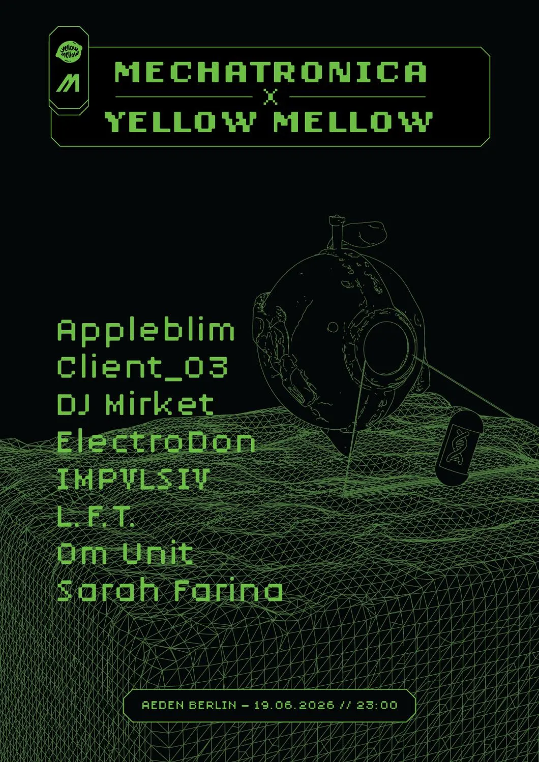 Mechatronica X Yellow Mellow W/ Client_03, Om Unit, L.F.T., Sarah Farina, Appleblim