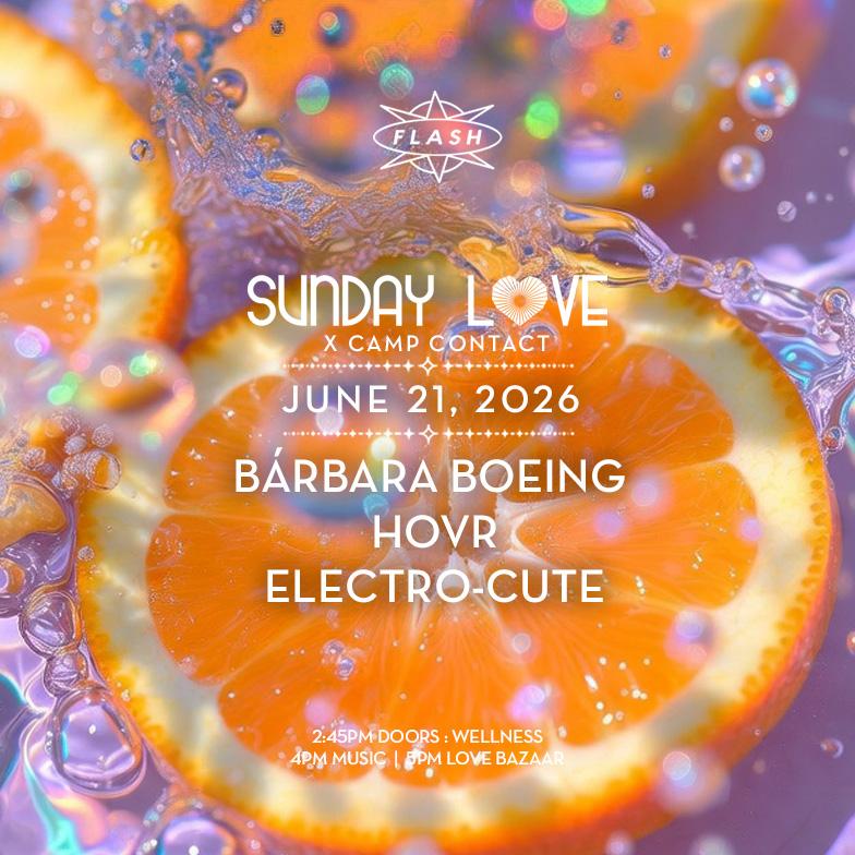 Sunday Love X Camp Contact: Bárbara Boeing - Hovr - Electro-Cute