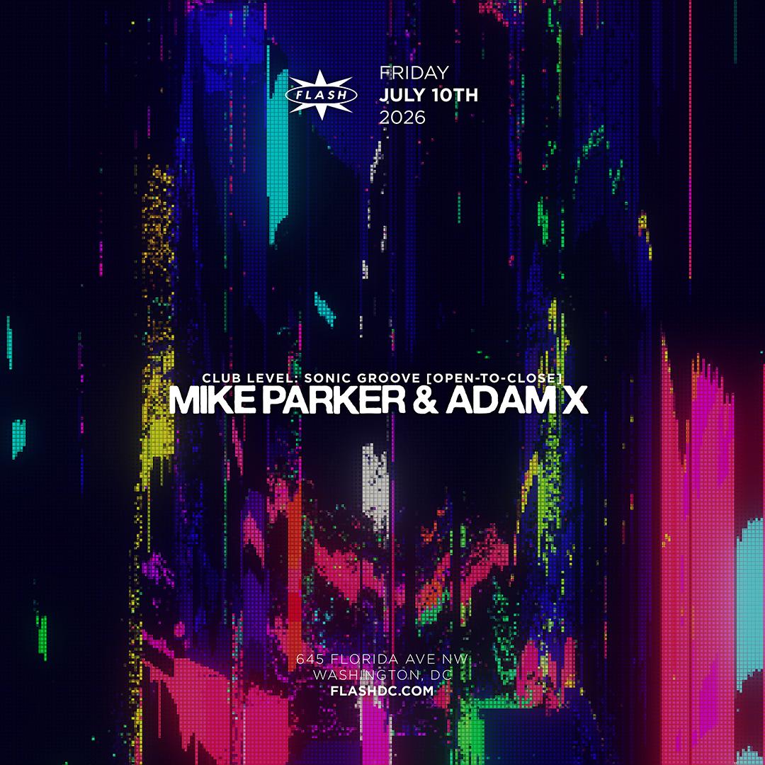 Sonic Groove: Mike Parker & Adam X [Open-To-Close]