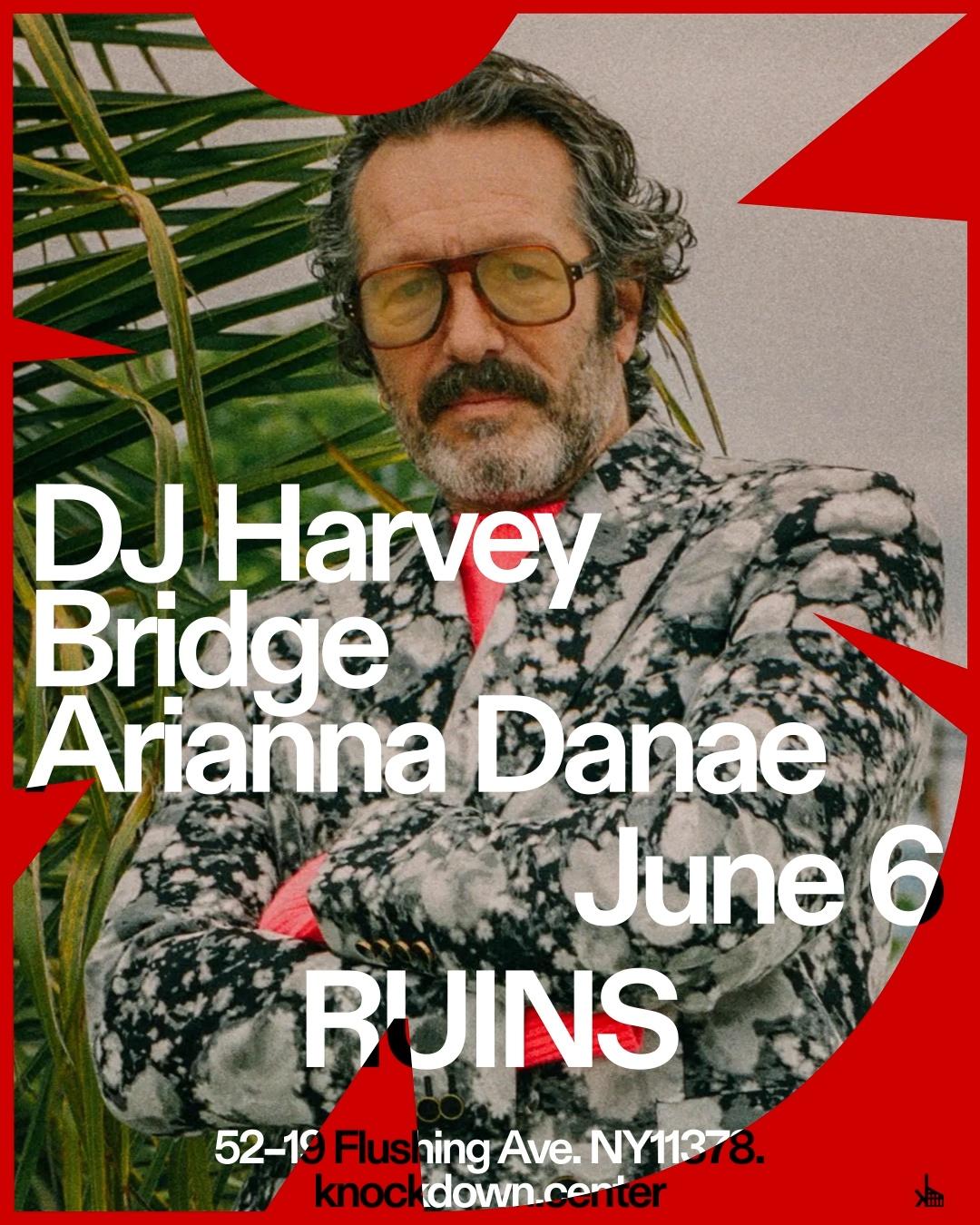 Dj Harvey, Bridge, Arianna Danae In The Ruins