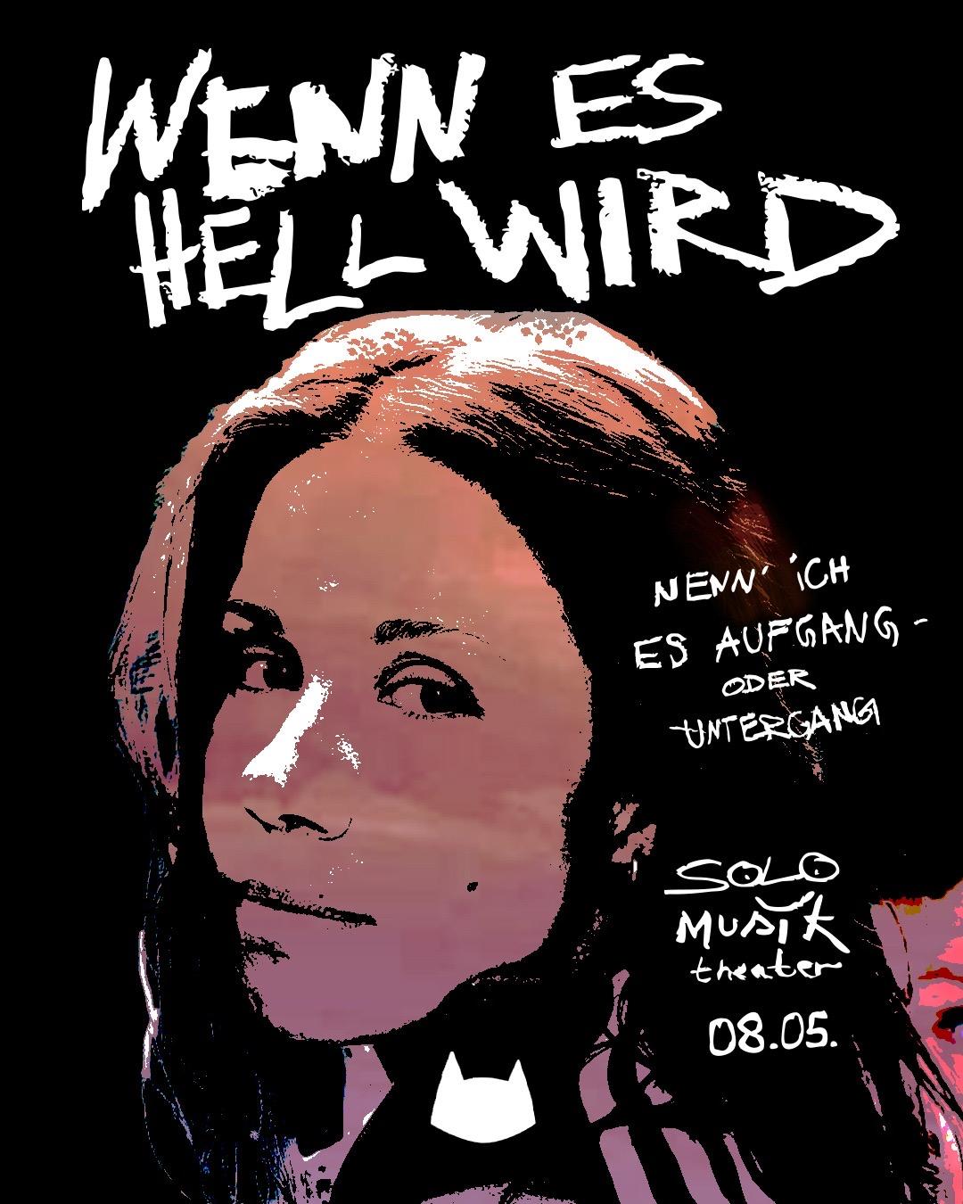 Wenn Es Hell Wird (Nenn' Ich Es Aufgang Oder Untergang) - Ein Solo Musiktheater