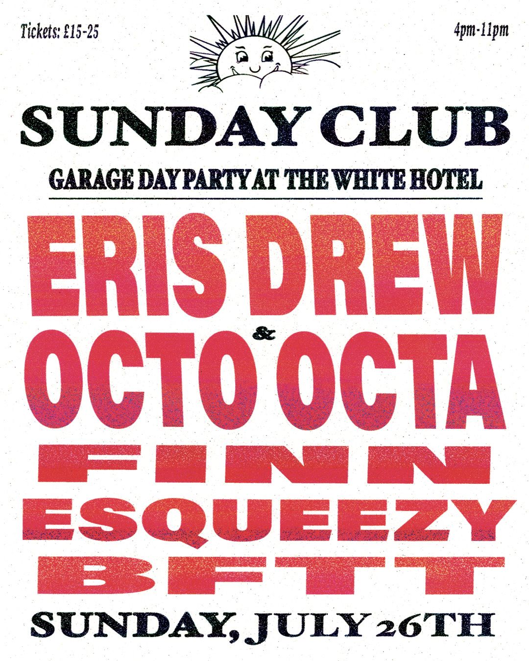 Sunday Club - Eris Drew & Octo Octa, Finn, Esqueezy & BFTT