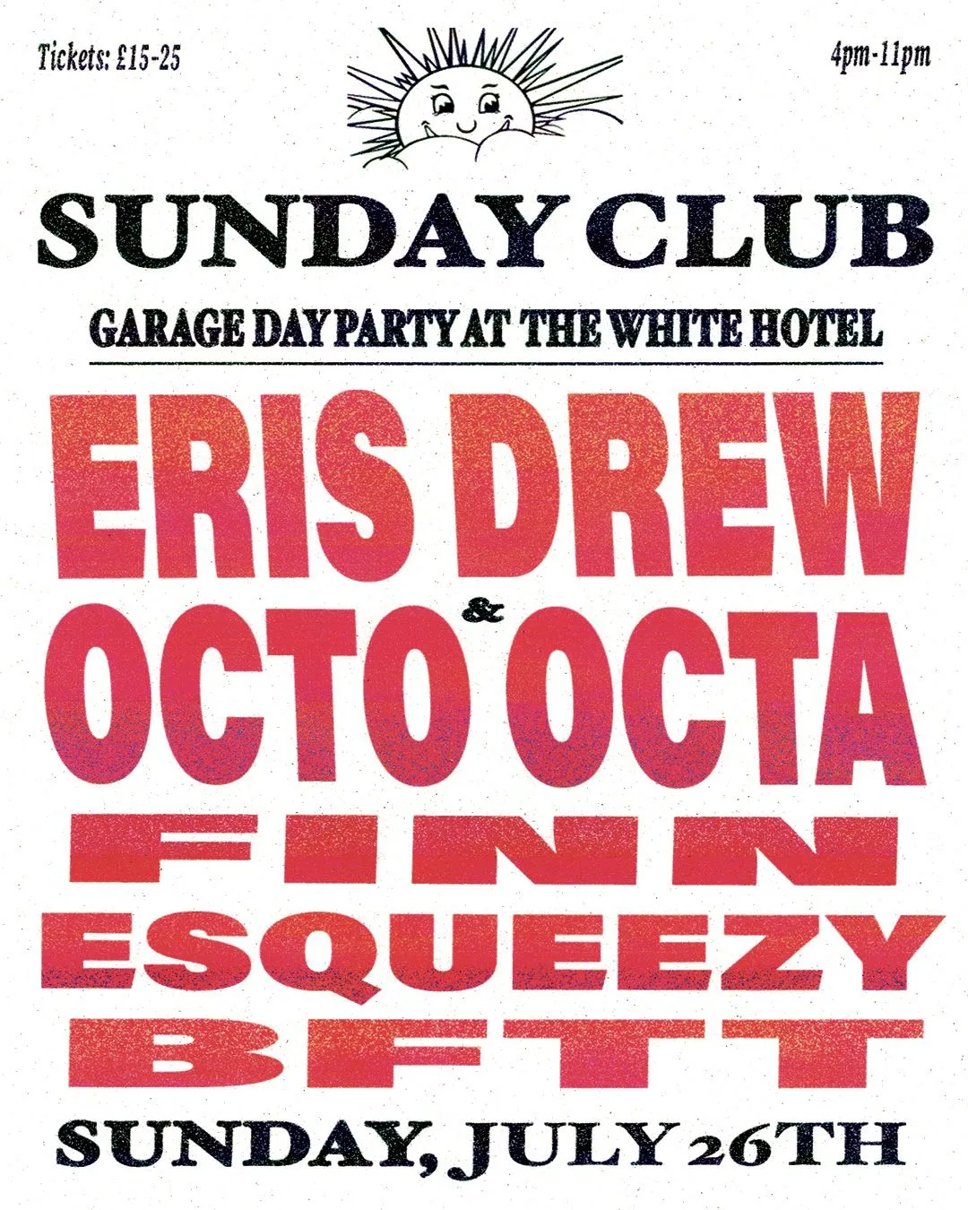 Sunday Club - Eris Drew & Octo Octa, Finn, Esqueezy & BFTT